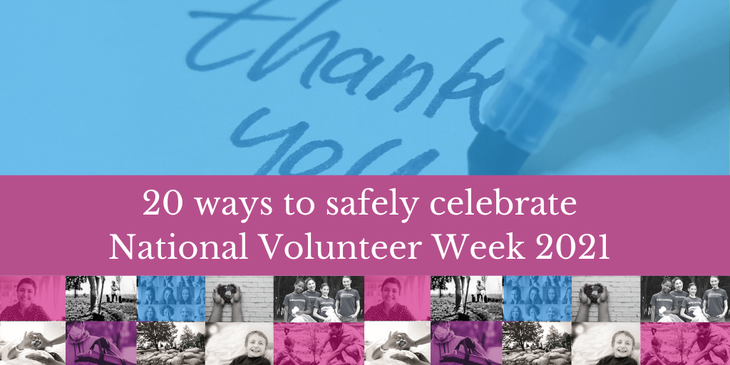 20 Ways to safely celebrate National Volunteer Week 2021
